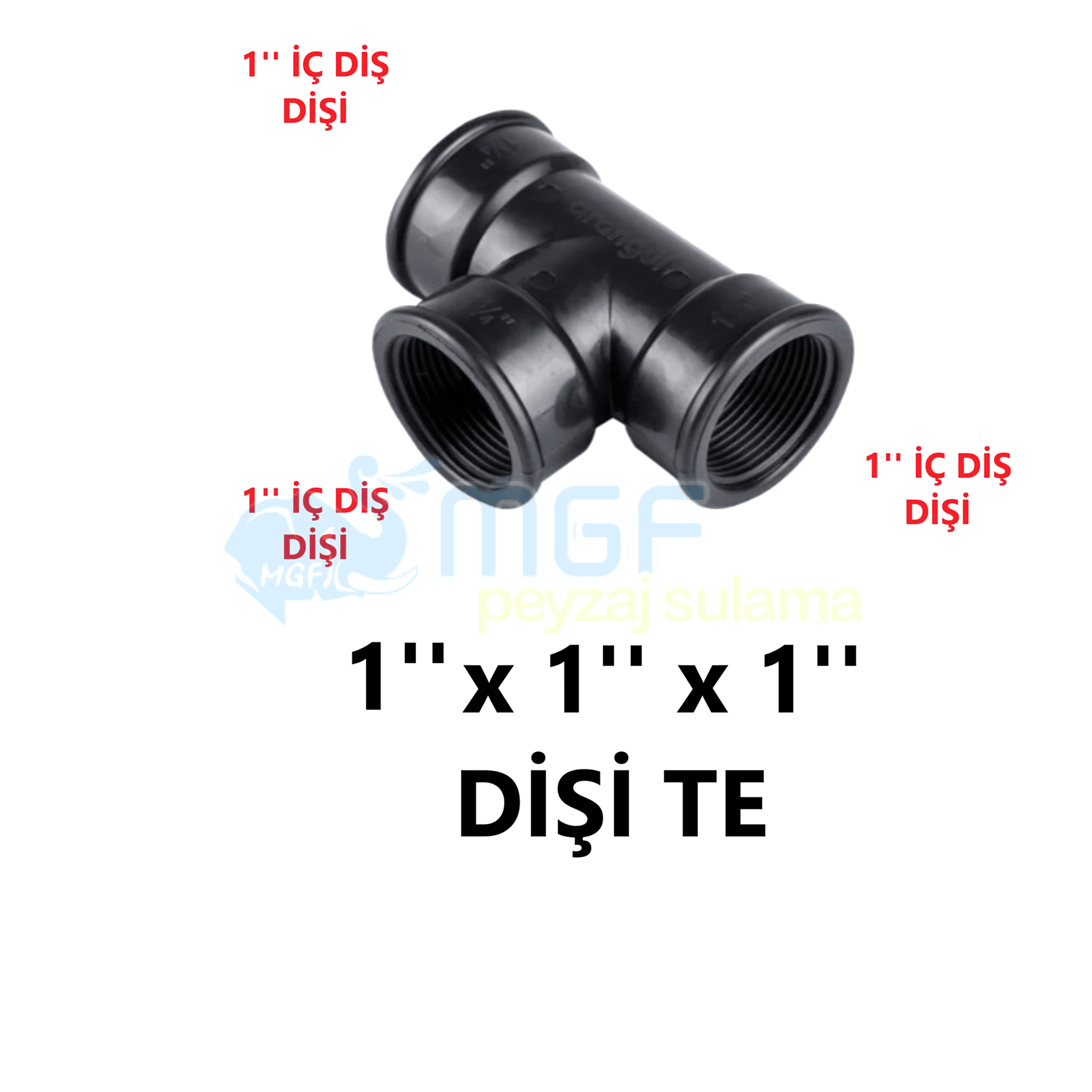 1''PE Dişli Te 1'' Dişi x 1'' Dişi x 1'' Dişi Te